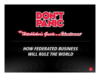 Copyright ©2012 Ping Identity Corporation.All rights reserved.2
HOW FEDERATED BUSINESS
WILL RULE THE WORLD
 