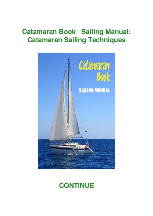 Read Pdf Catamaran Book Sailing Manual Catamaran Sailing Techniques
