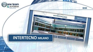 INTERTECNO MILANO
BIM
 
