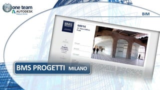 BIM
BMS PROGETTI MILANO
 