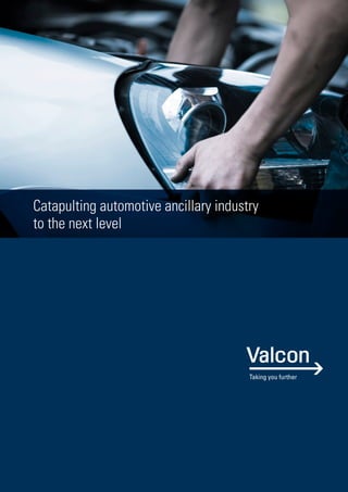 Catapulting automotive ancillary industry
to the next level
 