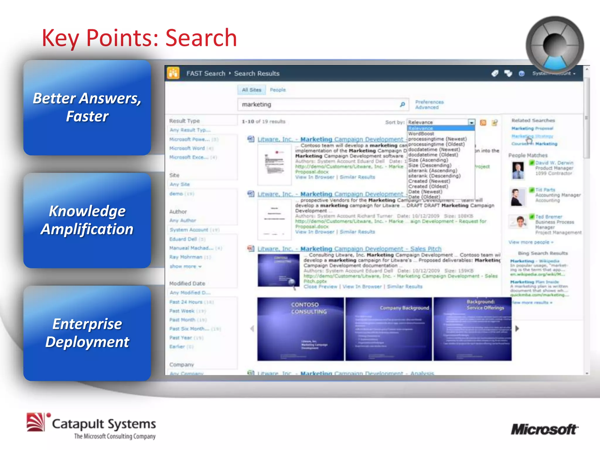 Key Points: Search

Better Answers,
     Faster




  Knowledge
 Amplification




  Enterprise
 Deployment
 