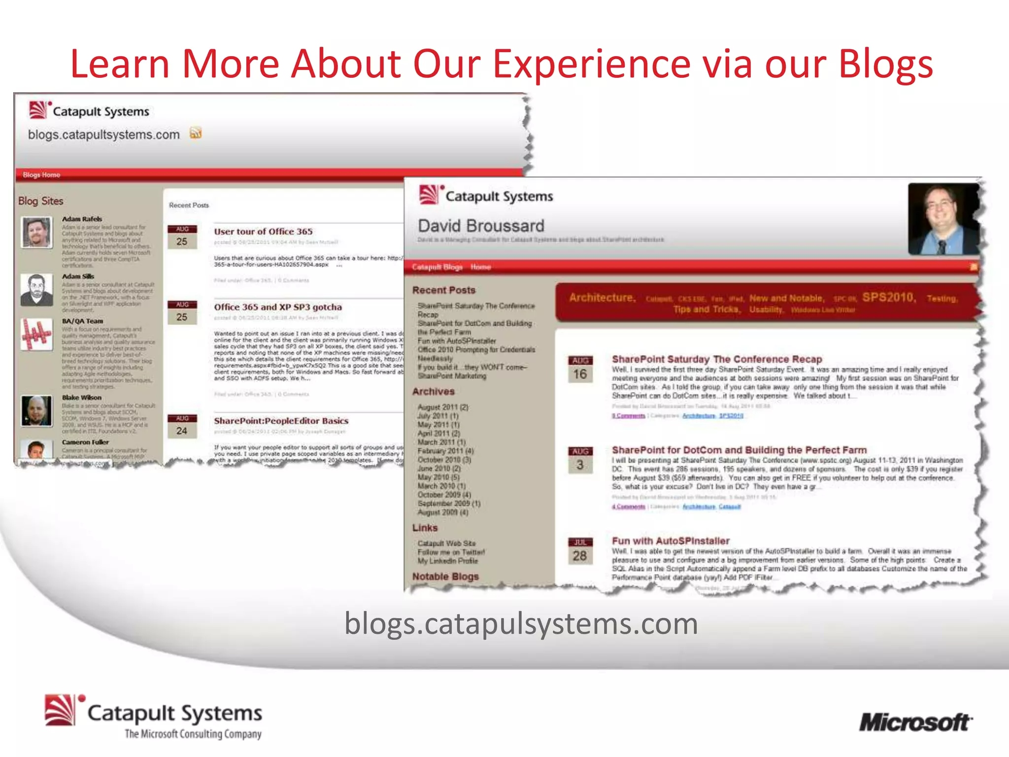 Learn More About Our Experience via our Blogs




              blogs.catapulsystems.com
 