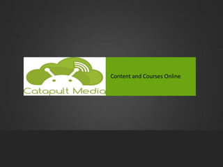 Content and Courses Online
 