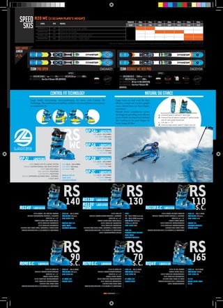 3
RACE PROGRAMM 1415
team assault wc r20 proteam pro open DACDY04DADAA01
SPEC.SPEC.
SIZES135/144/151/158/165cm RADIUS18m
SIDECUT104/65/86mm WEIGHT1470g
KIT 1 (DRD06DY) : NX Team 10 B73 (FCDA060)
KIT 2 (DRD07DY) : Nova Team 7 Maxplate B73
(FCDA061)
SIZES125/132/139/146cm RADIUS10m SIDECUT115/65/99mm WEIGHT1480g
KIT 1 (DRD01AA) : Nova Team 7 Maxplate B73 (FCDA061)
race expert
JUNIOR
WOOD FIBER SANDWICH TIP ROCKERWOOD TITANAL WC SPRINGBLADE
a . Enhanced balance, steering 4° ramp angle
b . Enhanced fore-aft balance, leverage12° without spoiler
and 16° with spoiler forward lean
c . Cuff cant +/- 1,5°
d . Enhanced edge release, speed 0° degree sole cant
control fit technology
R20 WC (1116mm Plate’s Height)
NATURAL SKI STANCE
Lange builds better-fitting, better-performing ski boots with Control Fit
Technology: The combination of shell last and liner execution delivers a more precise
yet comfortable fit.
Lange boots are built with the most
efficient, neutral and modern upright
stance, derived from our Race Depart-
ment boots.
Natural Stance compliments current
ski designs by providing more efficient
power transfer on shaped and rockered
skis, resulting in less quad fatigue for
better, longer ski days.
rsWC
rs90S.C.
rs130
WORLD Cup Fit
CAM Lock
Custom Tongue
JR RACE FIT
SHORT CUFF
Pro Fit
choose your width
CAM Lock
Custom Tongue
SIZES 22,5 - 29,5 MSS
LAST WIDTH 92+mm
FLEX INDEX 120
SIZES 22,5 - 29,5 MSS
LAST WIDTH 92mm
FLEX INDEX 130
SIZES 22,5 - 29,5 MSS
LAST WIDTH 92+mm
FLEX INDEX 130
SIZES 22,5 - 29,5 MSS
LAST WIDTH 92mm
FLEX INDEX 140
SIZES 22,5 - 29,5 MSS
LAST WIDTH 92mm
FLEX INDEX 160
SIZES 21 - 28,5 MSS
LAST WIDTH 97mm
FLEX INDEX 90
SIZES 
22 - 30,5 MSS (LBD1030)
24 - 30,5 MSS (LBD1050)
LAST WIDTH 97mm
100mm (WIDE)
FLEX INDEX 130
RPZJ	 LBD9280
RSJ65	 LBD5120
RS110S.C.	LBD1310
RS70S.C.	 LBD5030RS90S.C.	 LBD5010
RS130	 LBD1030
RS130	 LBD1050
WIDE
RPZA+	 LBD9290
RPZA	 LBD9260
RPZB	 LBD9250
RPZC	 LBD9240
LINER World Cup Fit, Lacing system
TONGUE custom tongue,adj. rear spoiler
STRAP Cam Lock 40mm
SHELL MATERIAL Polyether
CUFF MATERIAL Polyether
BUCKLES Extruded Alu ergo Race , screwed,
4 Easy Open
rs140
WORLD Cup Fit
CAM Lock
Custom Tongue
SIZES 24 - 30,5 MSS
LAST WIDTH 97mm
FLEX INDEX 140
RS140	 LBD1010
LINER WCup Fit, Lacing system
TONGUE Adjustable tongue + Custom
CANTING +/- 1,5°
POWER STRAP Cam Lock 40mm
SHELL MATERIAL Polyether
CUFF MATERIAL Polyether
BUCKLES ALU ERGO RACE, screwed, 4 Easy Open
MACRO ADJUSTMENTS 2 x 6 Teeth x 3 Positions
LINER JR race Fit
TONGUE Power Wrap tongue
CANTING +/- 1,5°
POWER STRAP 40mm
SHELL MATERIAL Polyurethane
CUFF MATERIAL Polyurethane
BUCKLES Alu ergo Race
MACRO ADJUSTMENTS 2 x 6 Teeth x 3 Positions
LINER PRO Fit
TONGUE Power Wrap tongue + Custom
CANTING +/- 1,5°
POWER STRAP Cam Lock 40mm
SHELL MATERIAL Polyether
CUFF MATERIAL Polyether
BUCKLES Alu ergo Race, screwed, 2 Easy Open
MACRO ADJUSTMENTS 2 x 6 Teeth x 3 Positions
soles Polyurethane (WIDE)
rs110S.C.
Sport Fit
Custom tongue
SHORT CUFF
SIZES 21 - 28,5 MSS
LAST WIDTH 97mm
FLEX INDEX 110
LINER SPORT Fit,W/JR profile
TONGUE Power Wrap tongue + Custom
CANTING +/- 1,5°
POWER STRAP 40mm
SHELL MATERIAL Polyurethane
CUFF MATERIAL Polyurethane
BUCKLES Alu ergo Race
MACRO ADJUSTMENTS 2 x 6 Teeth x 3 Positions
rs70S.C.
JR RACE FIT
SHORT CUFF
SIZES 21 - 28,5 MSS
LAST WIDTH 97mm
FLEX INDEX 70
LINER JR race Fit
TONGUE Power Wrap tongue
CANTING +/- 1,5°
POWER STRAP 28mm
SHELL MATERIAL Polyurethane
CUFF MATERIAL Polyolefin
BUCKLES Alu ergo Race
MACRO ADJUSTMENTS 2 x 6 Teeth x 3 Positions
rsJ65
JR FIT
Adult norm from
22 up
SIZES 19 - 27,5 MSS
LAST WIDTH kids
FLEX INDEX 65
LINER JR Fit, Lasted
POWER STRAP 28mm
SHELL MATERIAL POLYURETHANE
CUFF MATERIAL Polyolefin
BUCKLES ALU ERGO JR RACE
MACRO ADJUSTMENTS 3 Positions
soles Polyurethane
Tina Maze (SLO)
Overall World Cup Winner 2013 (2414 points)
Giant Slalom  Super G small Globe Winner
Super G World Champion
Silver Medal in Giant Slalom  Super Combined
Approved new FIS regulation
More info on: http://www.fis-ski.com/mm/Document/documentlibrary/AlpineSkiing/04/31/04/Competitionequipment_1314_30.09.2013_clean_Neutral.pdf
a
b
d
c
CODE STK MODEL
RADIUS 28m 34m 45m 40m 45m 50m 50m
SIZE 186 196 205 209 212 216 218
DADYR12 RCV SPEED SG Racing (R20 WC 16mm)
DADY1SG RCV SPEED SG FIS R20WC
DADY1DH RCV SPEED DH FIS R20WC Universal base
DADY2DH RCV SPEED DH FIS R20WC hard snow
SPEED
SKIS
 