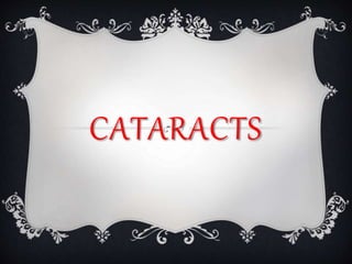 CATARACTS
 