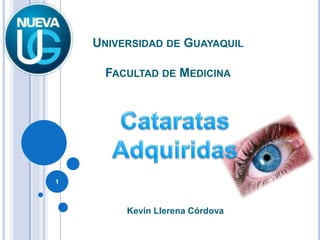 UNIVERSIDAD DE GUAYAQUIL
FACULTAD DE MEDICINA
Kevin Llerena Córdova
1
 