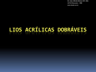 Dr. João Alfredo Kleiner MV, MScACVO Wisconsin – 1998www.vetweb.com.br