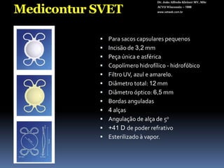 Dr. João Alfredo Kleiner MV, MScACVO Wisconsin – 1998www.vetweb.com.brHidrodelineaçãoHidrodissecção* Retirar um pouco de visco antes