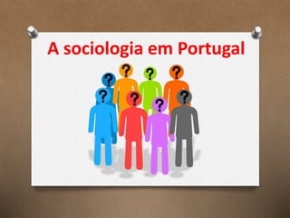 A sociologia em Portugal
 