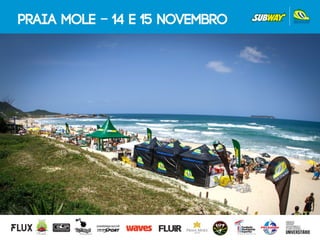 PRAIA MOLE - 14 e 15 Novembro
 