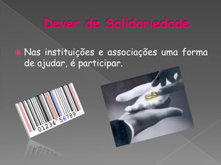 Dever consciência crítica;