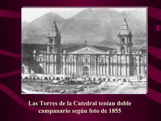 Las Torres de la Catedral tenían doble
   campanario según foto de 1855
 