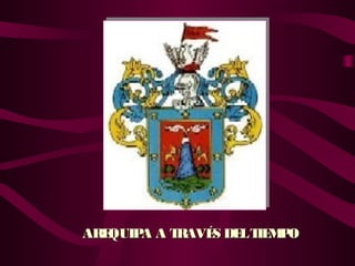 AREQUIP A T
       A   RAVÉ DE T M O
               S L IE P
 