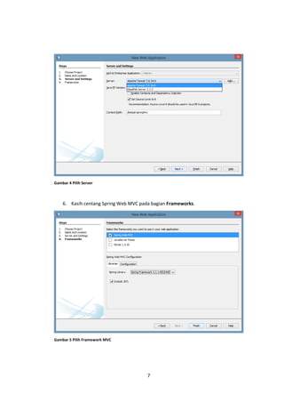 Gambar 4 Pilih Server

6. Kasih centang Spring Web MVC pada bagian Frameworks.

Gambar 5 Pilih Framework MVC

7

 
