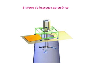 Sistema de bazuqueo automático
 