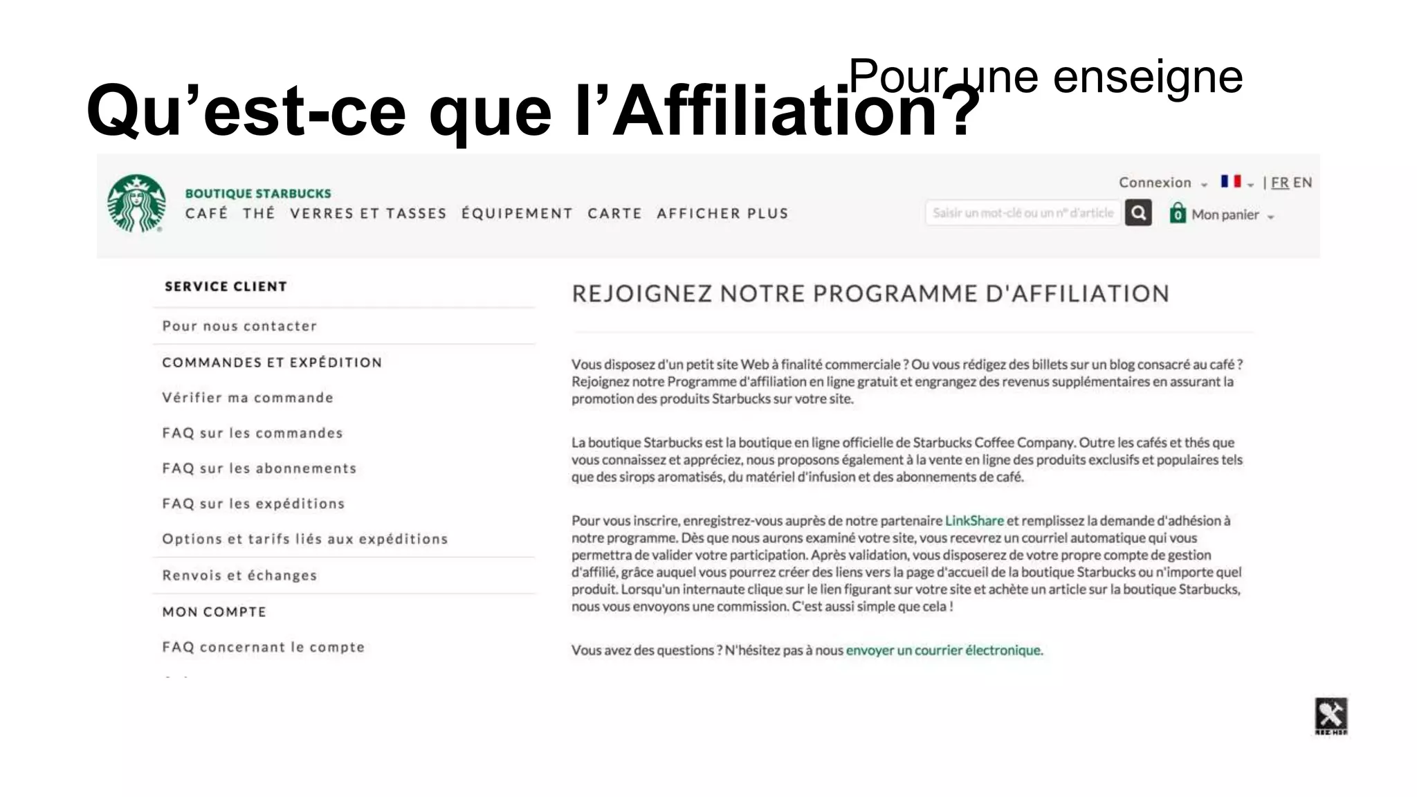 Qu’est-ce que l’Affiliation?
Pour une enseigne