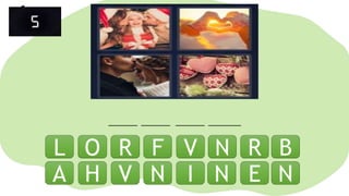 L O R F V N
1
R B
A H V N I N E N
________ ________ ________ _________
 