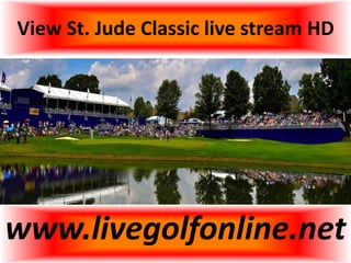 View St. Jude Classic live stream HD
www.livegolfonline.net
 