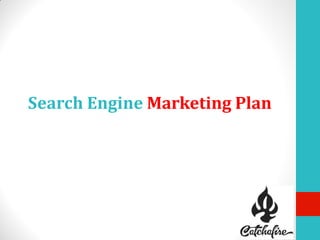 Search Engine Marketing Plan
 