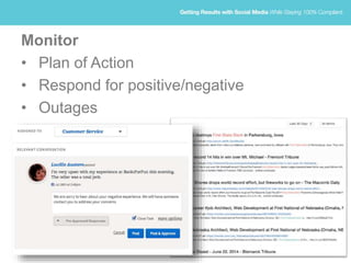 Monitor
• Plan of Action
• Respond for positive/negative
• Outages
 