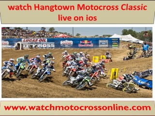 Catch hangtown motocross classiclive here