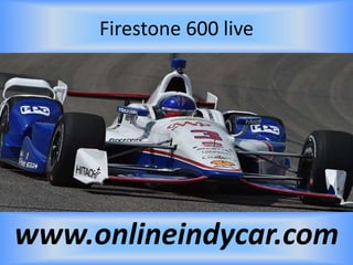 Firestone 600 live
www.onlineindycar.com
 