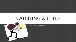 Creative Writing Catching a Thief Power Point | PPTX