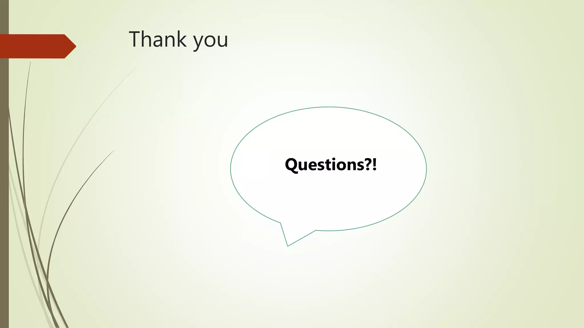 Thank you
Questions?!
 