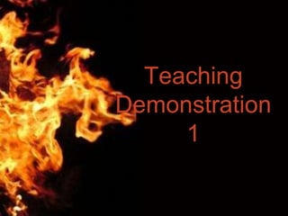 Teaching
Demonstration
1
 