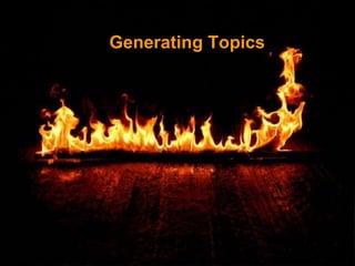 Generating Topics
 