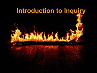 Introduction to Inquiry
 