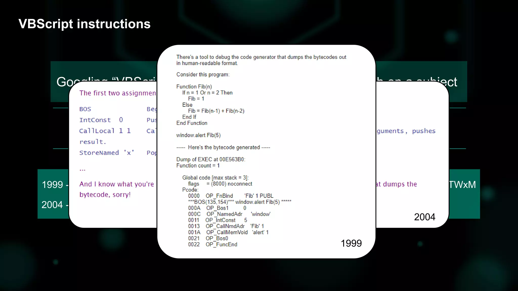 VBScript instructions
Googling “VBScript” shows that there is no prior research on a subject
However, it was possible to find 2 post of Microsoft employees
2004 - https://blogs.msdn.microsoft.com/ericlippert/2004/04/19/runtime-typing-in-vbscript/
1999 - https://groups.google.com/forum/#!topic/microsoft.public.inetserver.asp.general/xlCz5paTWxM
2004
1999
 
