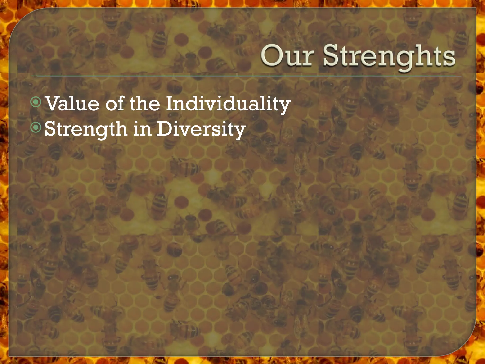 Value of the Individuality  Strength in Diversity 
