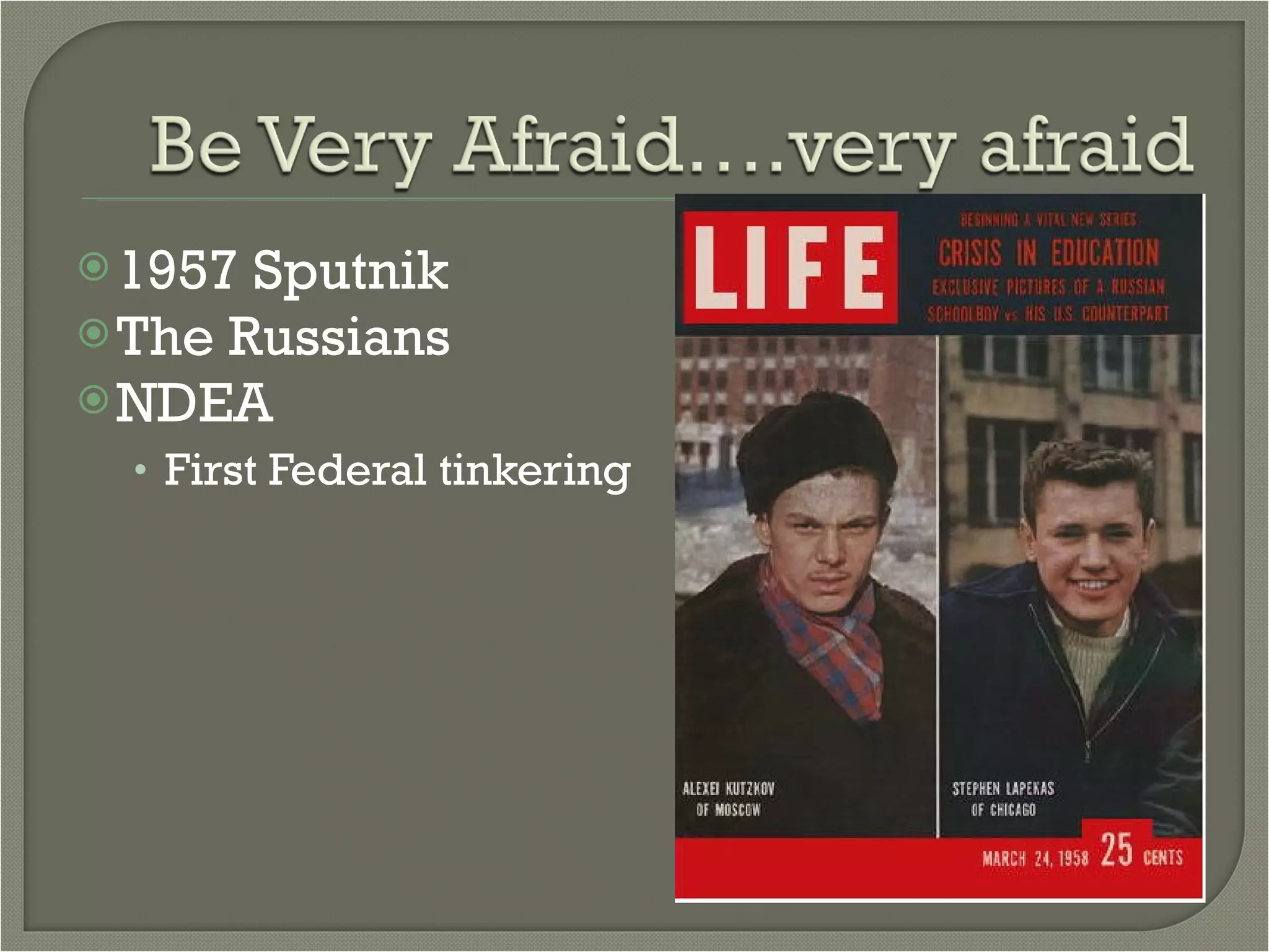 1957 Sputnik The Russians  NDEA First Federal tinkering 