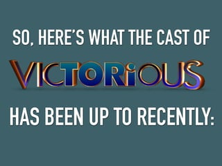 Dan Schneider: Catching Up With The Cast Of Victorious Slide 5