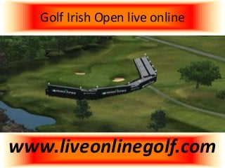 Golf Irish Open live online
www.liveonlinegolf.com
 