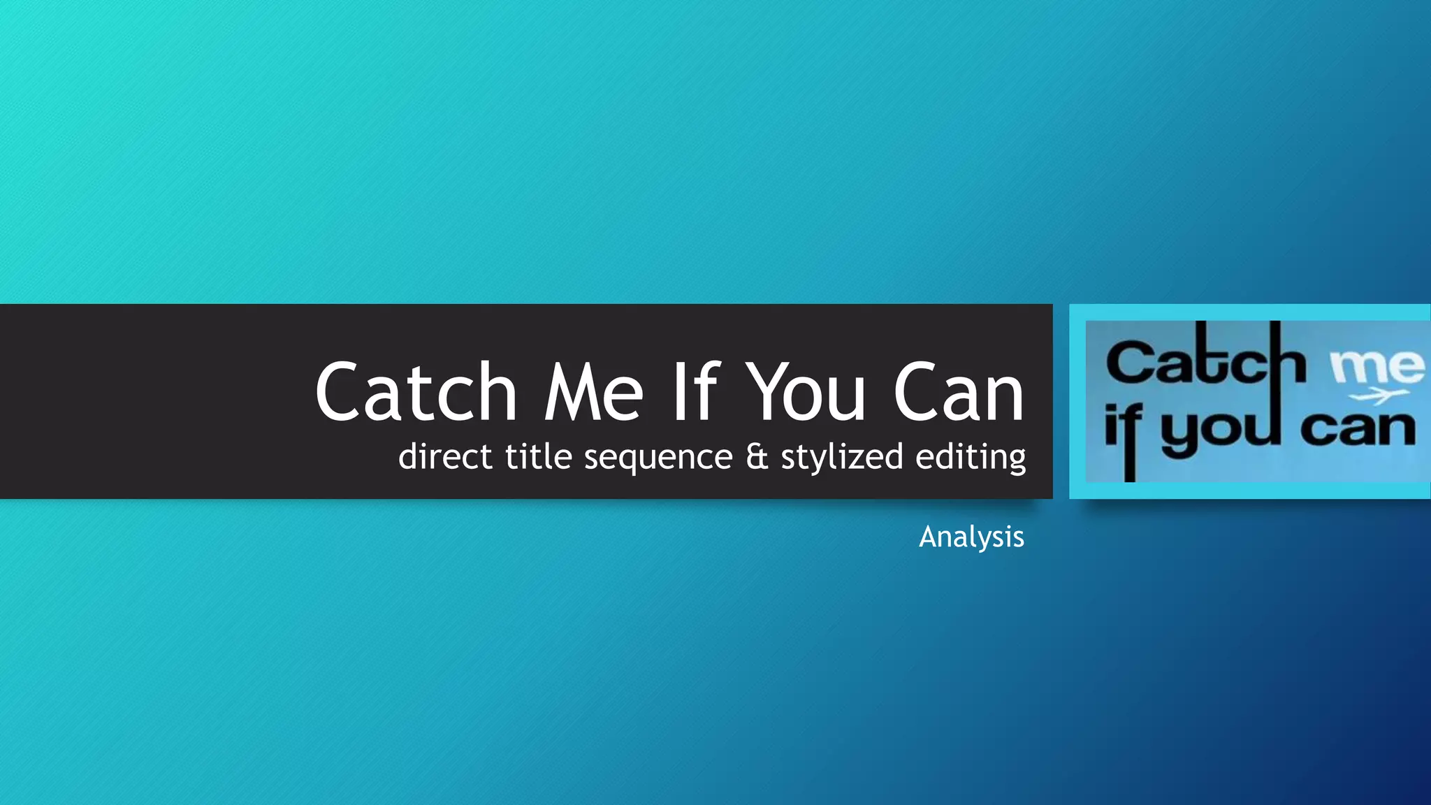 Catch Me If You Can | PPTX
