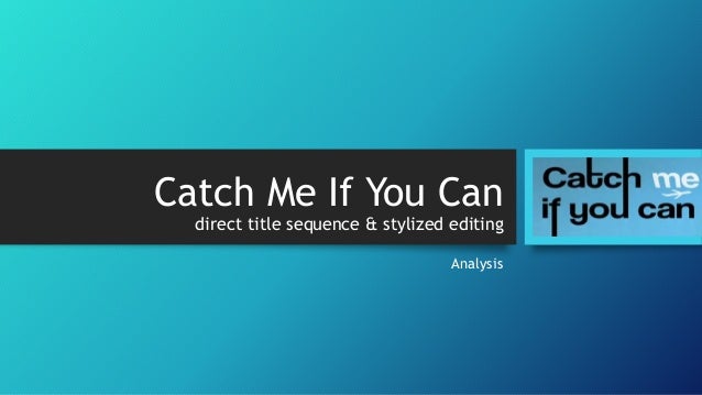 catch me if you can analysis essay catch me if you can analysis essay