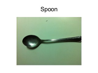 Spoon
 