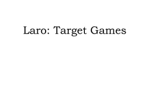 Laro: Target Games
 