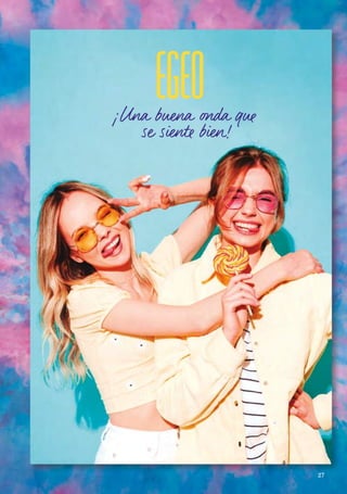 ¡Una buena onda que
se siente bien!
27
 