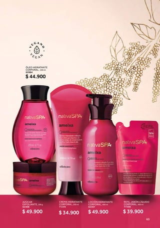 ÓLEO HIDRATANTE
CORPORAL, 200 ml
62884
$ 44.900
AZÚCAR
EXFOLIANTE, 200 g
62408
$ 49.900
LOCIÓN HIDRATANTE
CORPORAL, 400 ml
62367
$ 49.900
REFIL JABÓN LÍQUIDO
CORPORAL, 400 ml
77358
$ 39.900
CREMA HIDRATANTE
CORPORAL, 200 ml
71191
$ 34.900
65
 