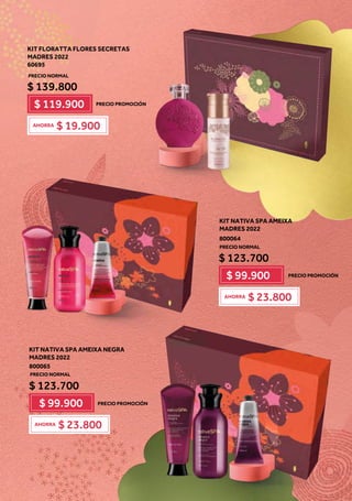 KIT FLORATTA FLORES SECRETAS
MADRES 2022
60695
$ 139.800
$ 119.900
$ 19.900
AHORRA
KIT NATIVA SPA AMEIXA NEGRA
MADRES 2022
800065
$ 123.700
$ 99.900
$ 23.800
AHORRA
KIT NATIVA SPA AMEIXA
MADRES 2022
800064
$ 123.700
$ 99.900
$ 23.800
AHORRA
PRECIO PROMOCIÓN
PRECIO NORMAL
PRECIO PROMOCIÓN
PRECIO NORMAL
PRECIO PROMOCIÓN
PRECIO NORMAL
 