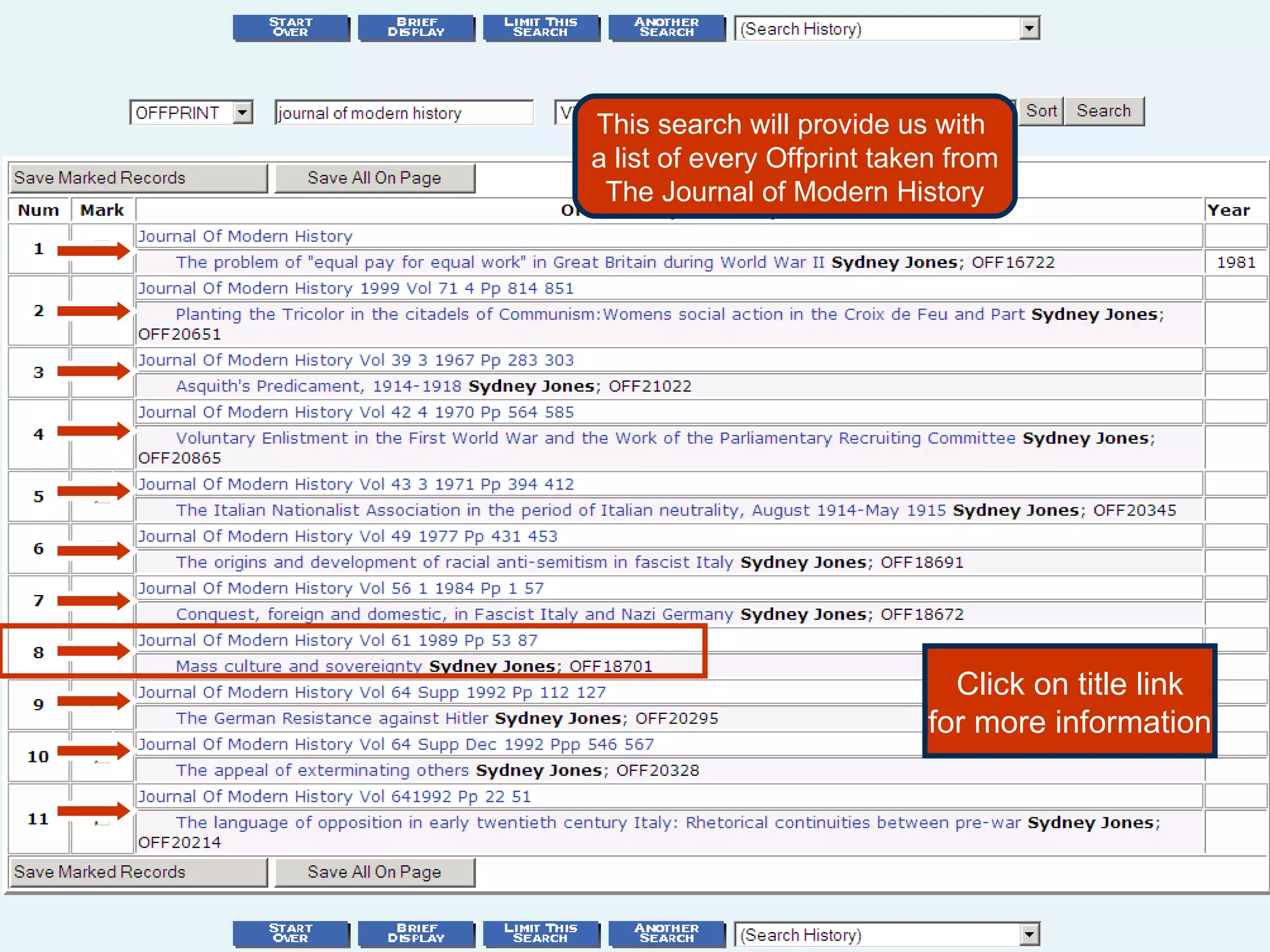 This search will provide us with  a list of every Offprint taken from The Journal of Modern History Click on title link for more information 