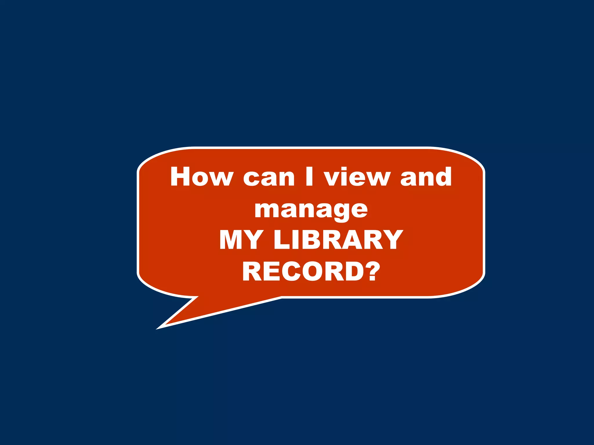 How can I view and manage MY LIBRARY RECORD? 
