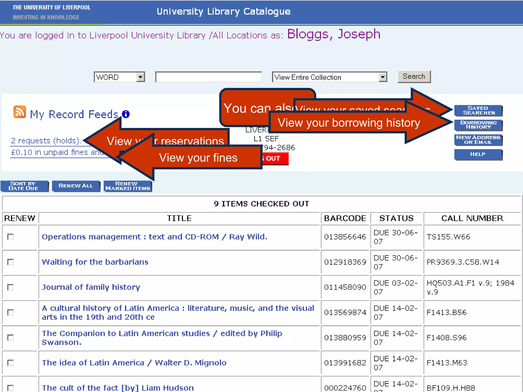 You can also… View your reservations View your fines View your saved searches View your borrowing history 