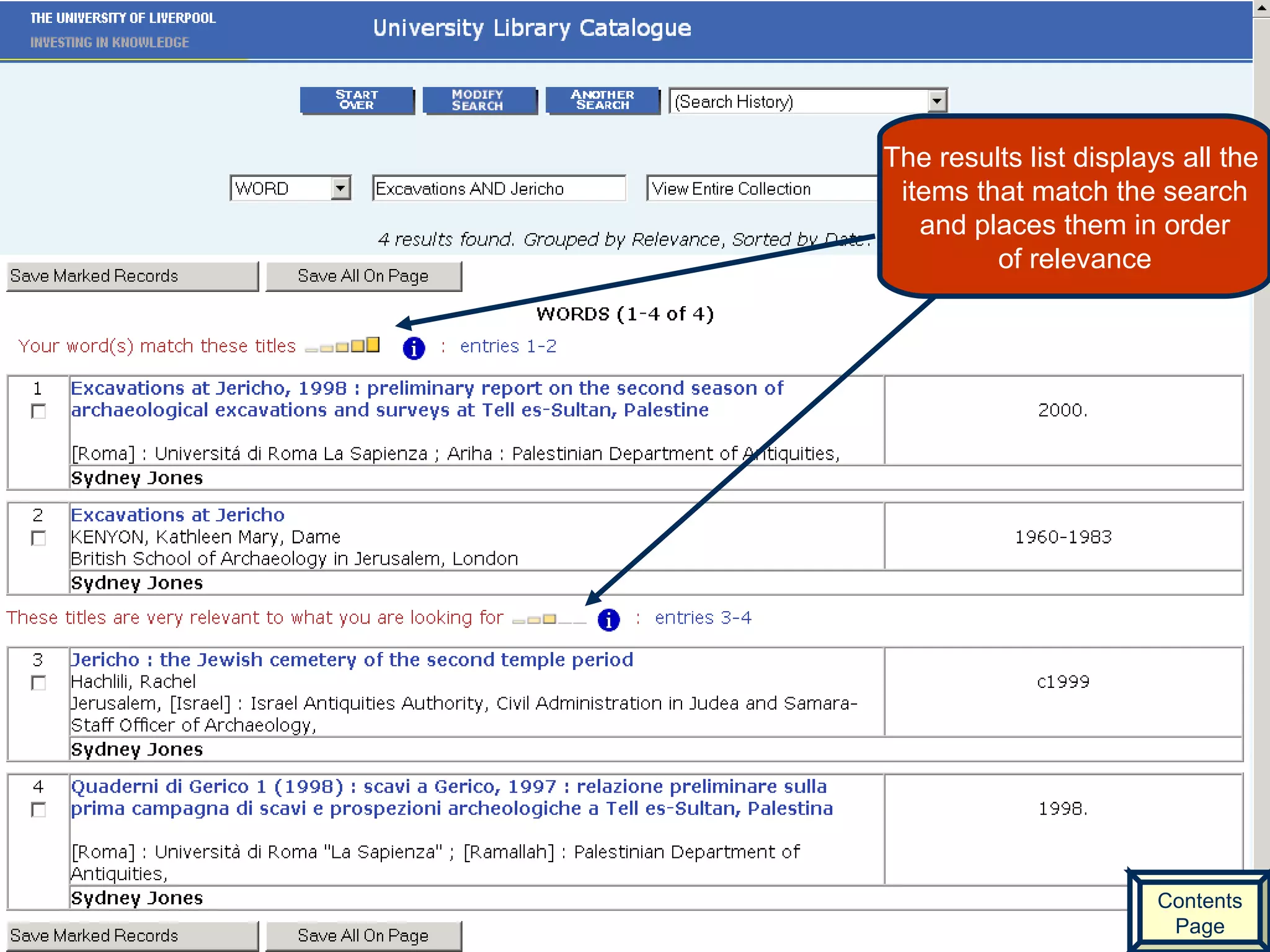The results list displays all the  items that match the search and places them in order  of relevance Contents Page 