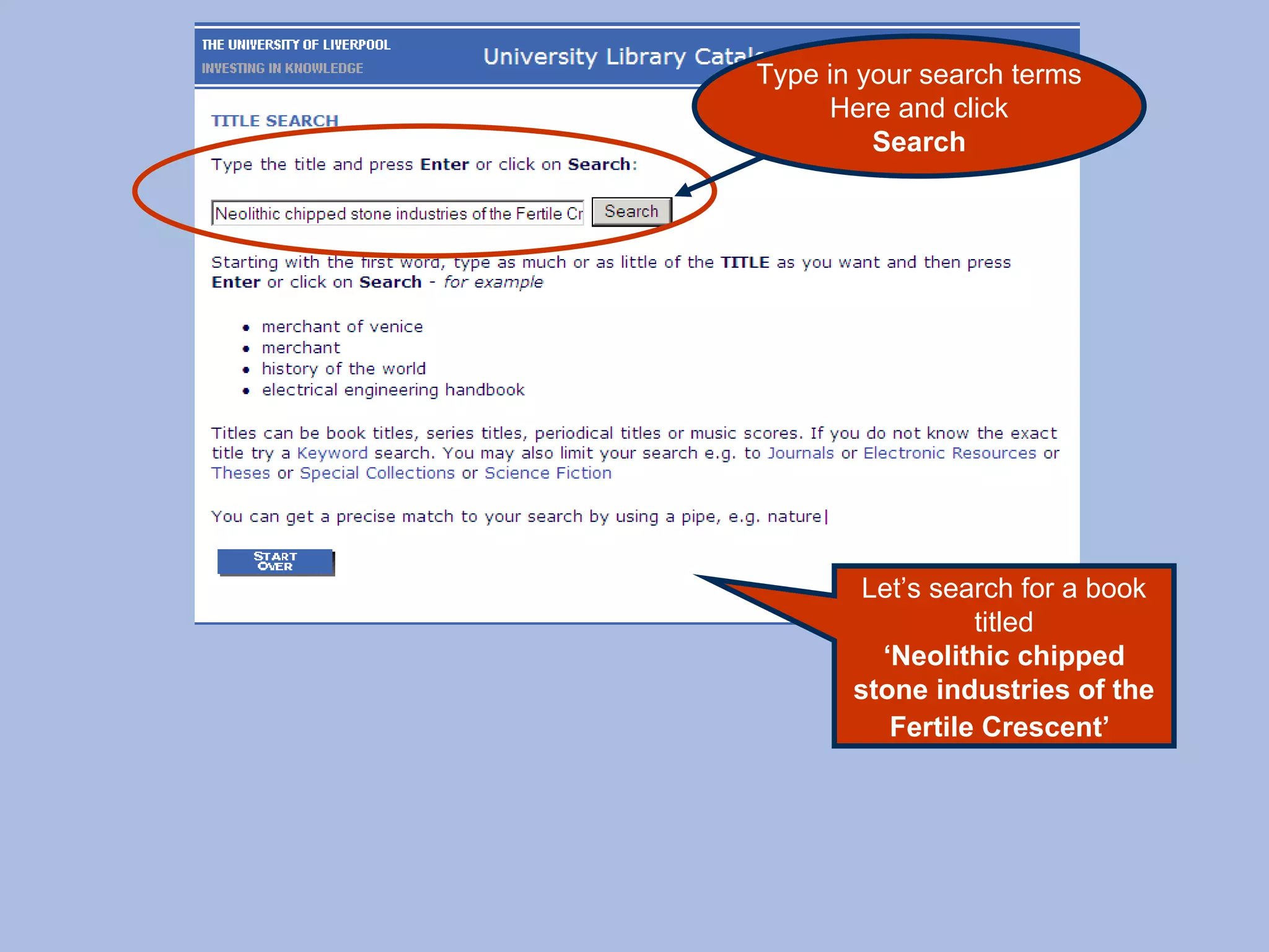 Let’s search for a book titled ‘ Neolithic chipped stone industries of the Fertile Crescent’   Type in your search terms Here and click Search 