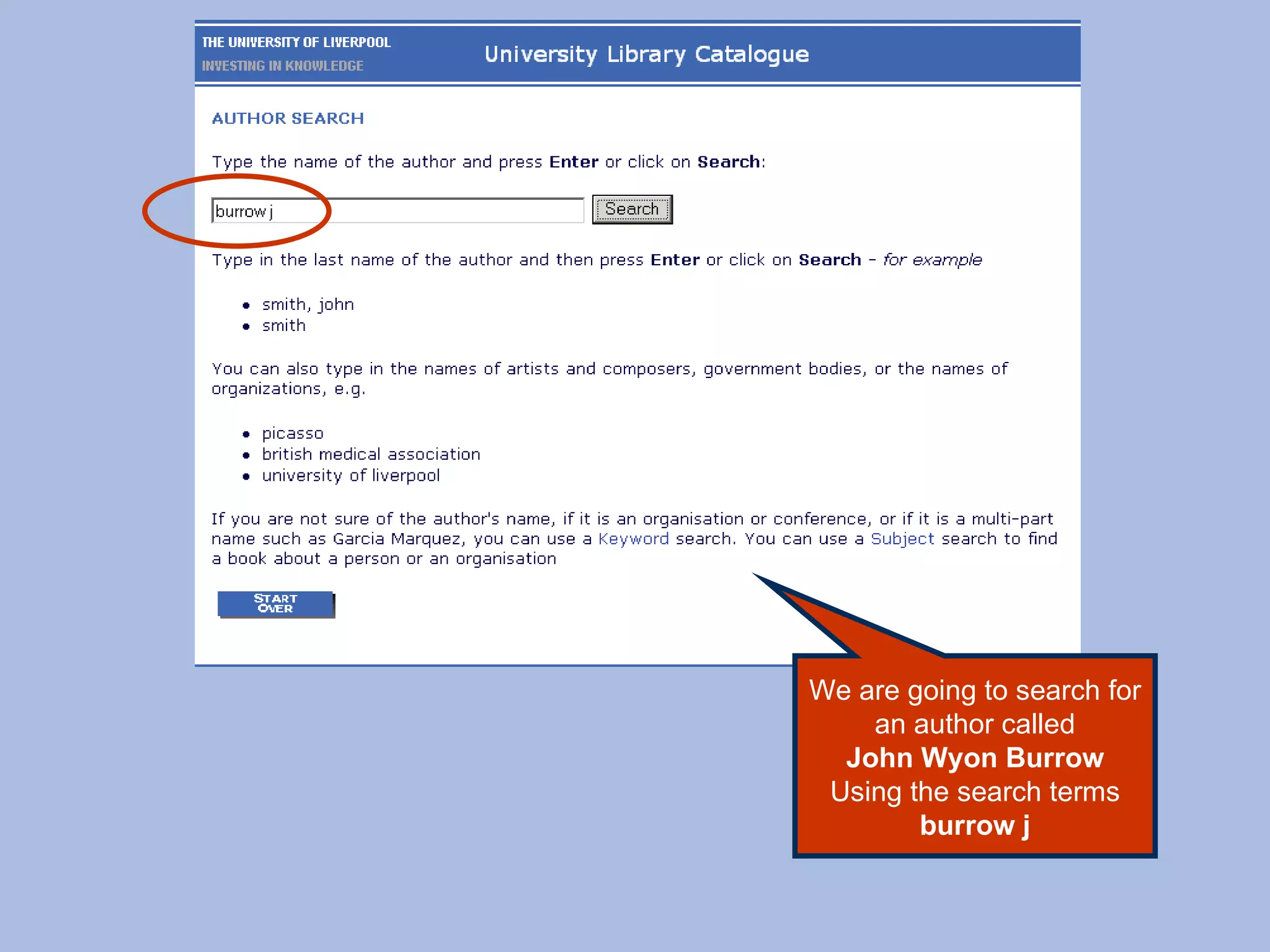 We are going to search for an author called John Wyon Burrow Using the search terms burrow j 
